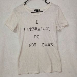 Forever 21 "I Literally Do Not Care" Tee